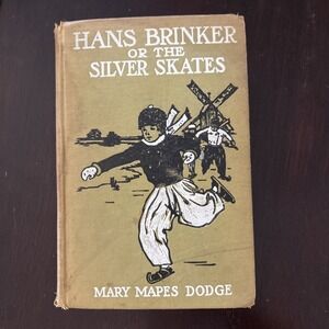 Hans Brinker Or The Silver Skates  Mary Mapes Dodge